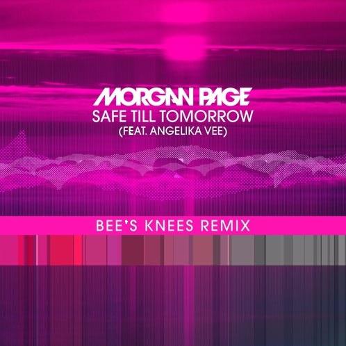 Safe Till Tomorrow (Bee's Knees Remix)专辑