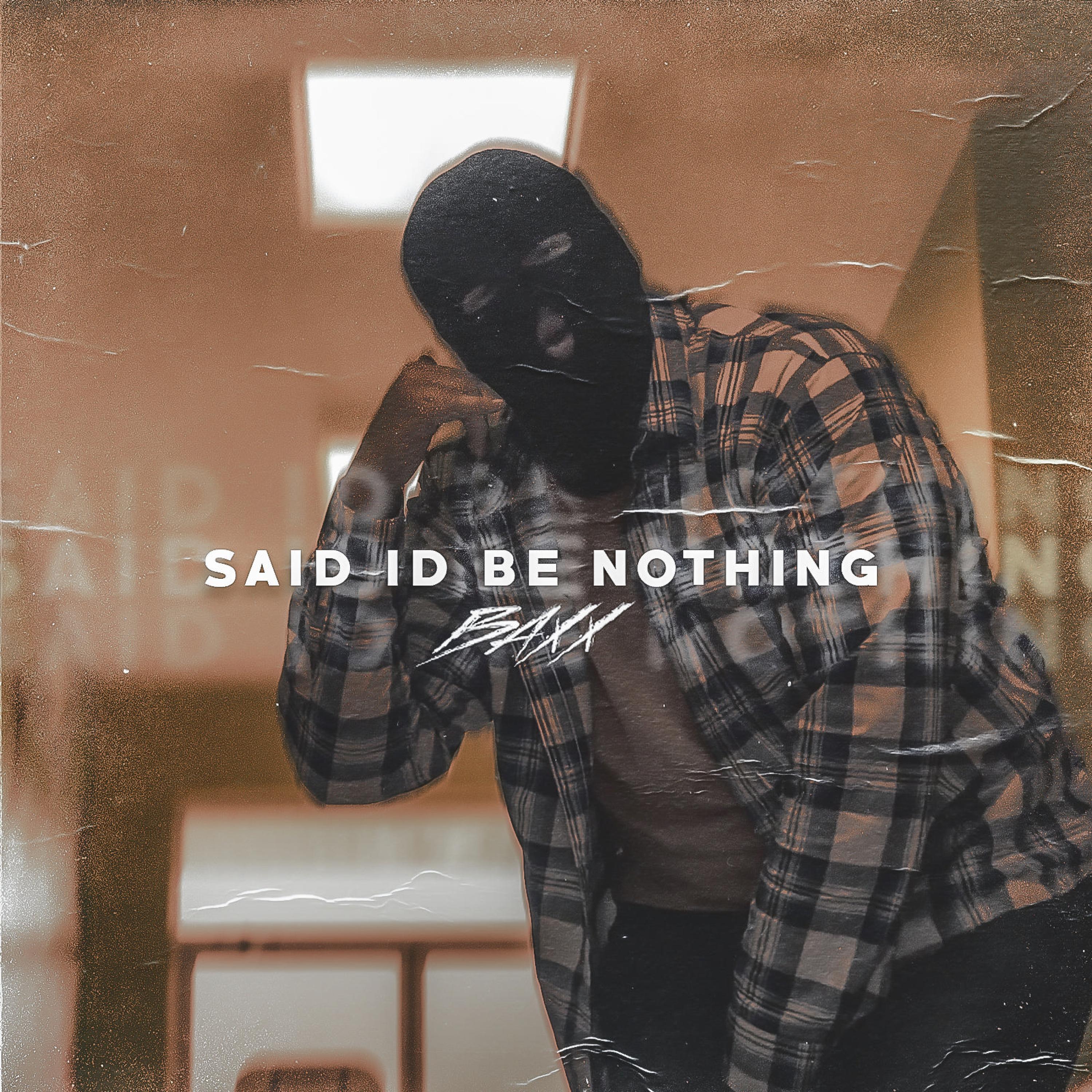 Said I'd Be Nothing
