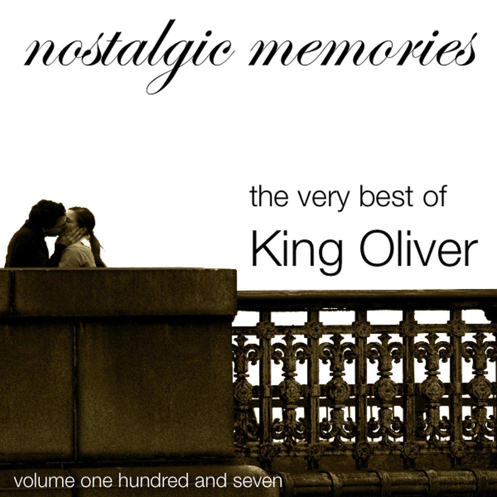 Nostalgic Memories-The Very Best of King Oliver-Vol. 107