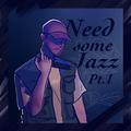 Need some jazz pt.1