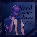 Need some jazz pt.1专辑