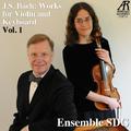 J.S. Bach: Works for Violin and Keyboard, Vol. 1
