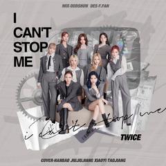 I CAN'T STOP ME（Cover：TWICE）