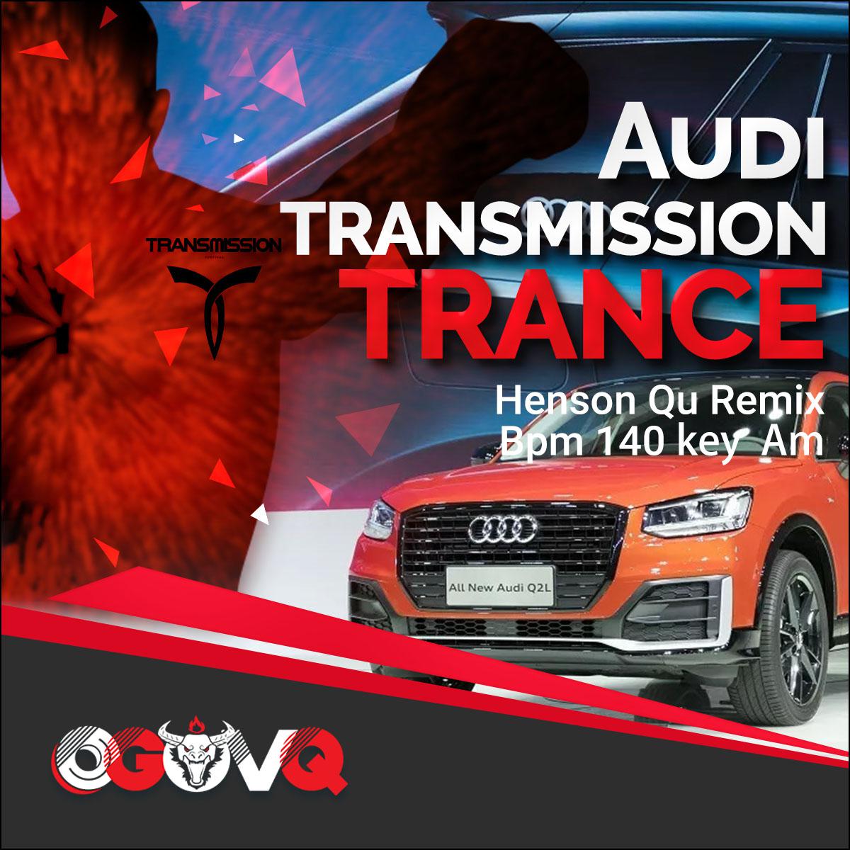 Transmission-南京站 Audi Q2L（Henson QU Trance. Remix）专辑