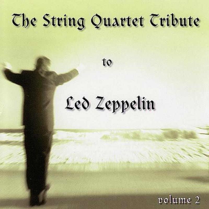 The String Quartet Tribute To Led Zeppelin - Volume 2专辑