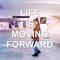 LIFE IS MOVING FORWARD专辑