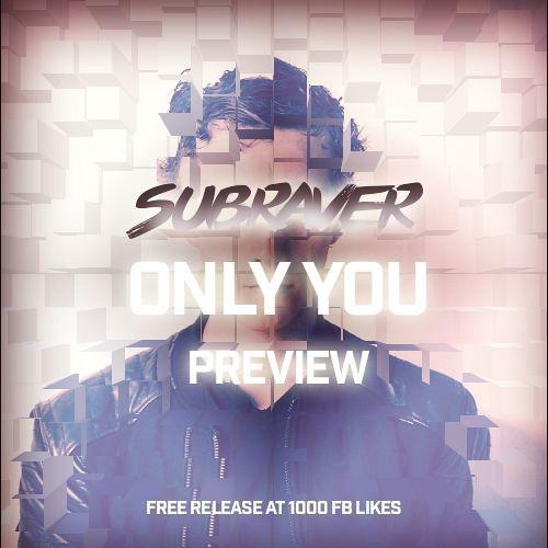 Subraver - Only You (Original Mix)