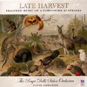 Late Harvest - Imagined Music Of A Forgotten Australia专辑