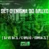 DJ VS DA ZL - Set o Enigma do Bruxo