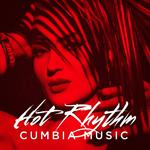 Hot Rhythm: Cumbia Music专辑