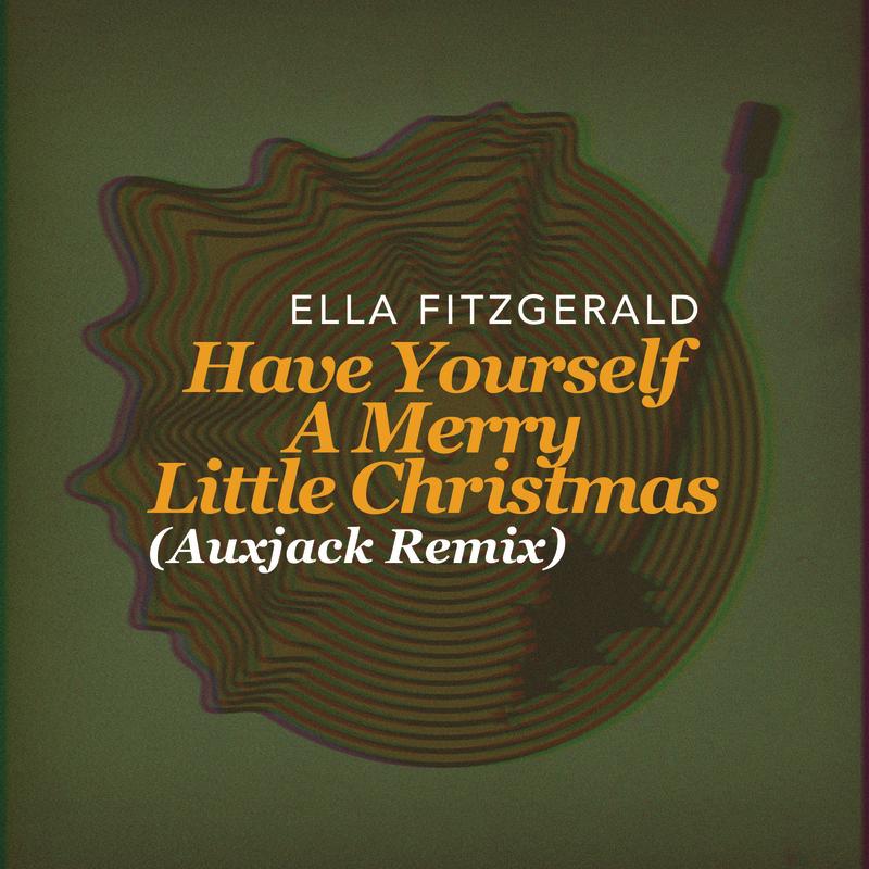 Have Yourself A Merry Little Christmas (Auxjack Remix)