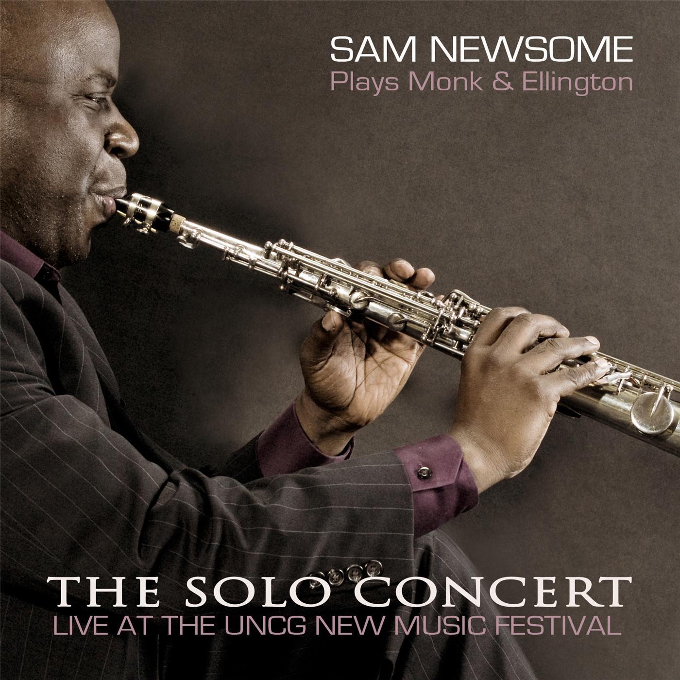 The Solo Concert: Sam Newsome Plays Monk and Ellington (Live)