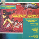 Fantastic Voyage: Science Fiction Film Music