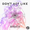 Don't Act Like (Slim Tim Remix)