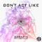 Don't Act Like (Slim Tim Remix)专辑