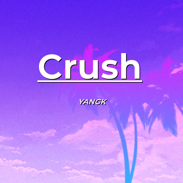 扬科YANGK - Crush