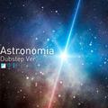 Astrornomia (Dubstep Ver.)