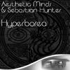 Aesthetic Minds - Hyperborea (Physical Phase Remix)