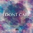 I DONT CARE