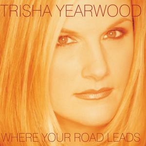 Trisha Yearwood-Where Your Road Leads  立体声伴奏