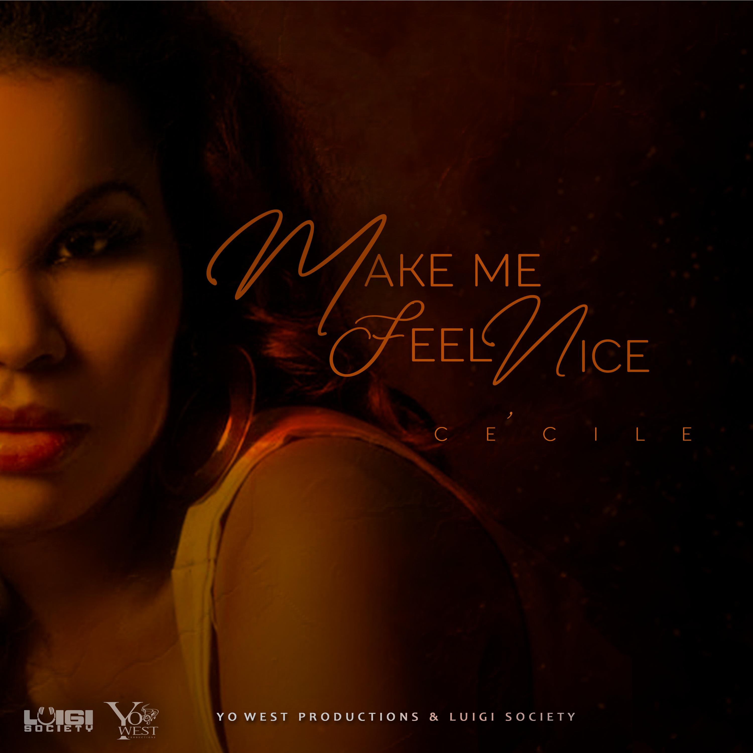 Ce'Cile - Make Me Feel Nice