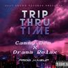 Cammy Dee - Trip Thru Time (feat. Drama Relax & KaizUp)
