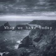 What we have today