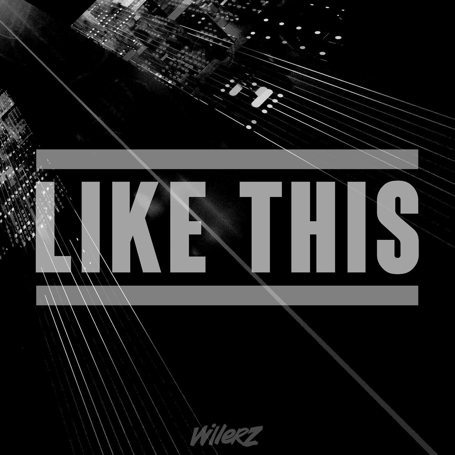 Willerz - Like This