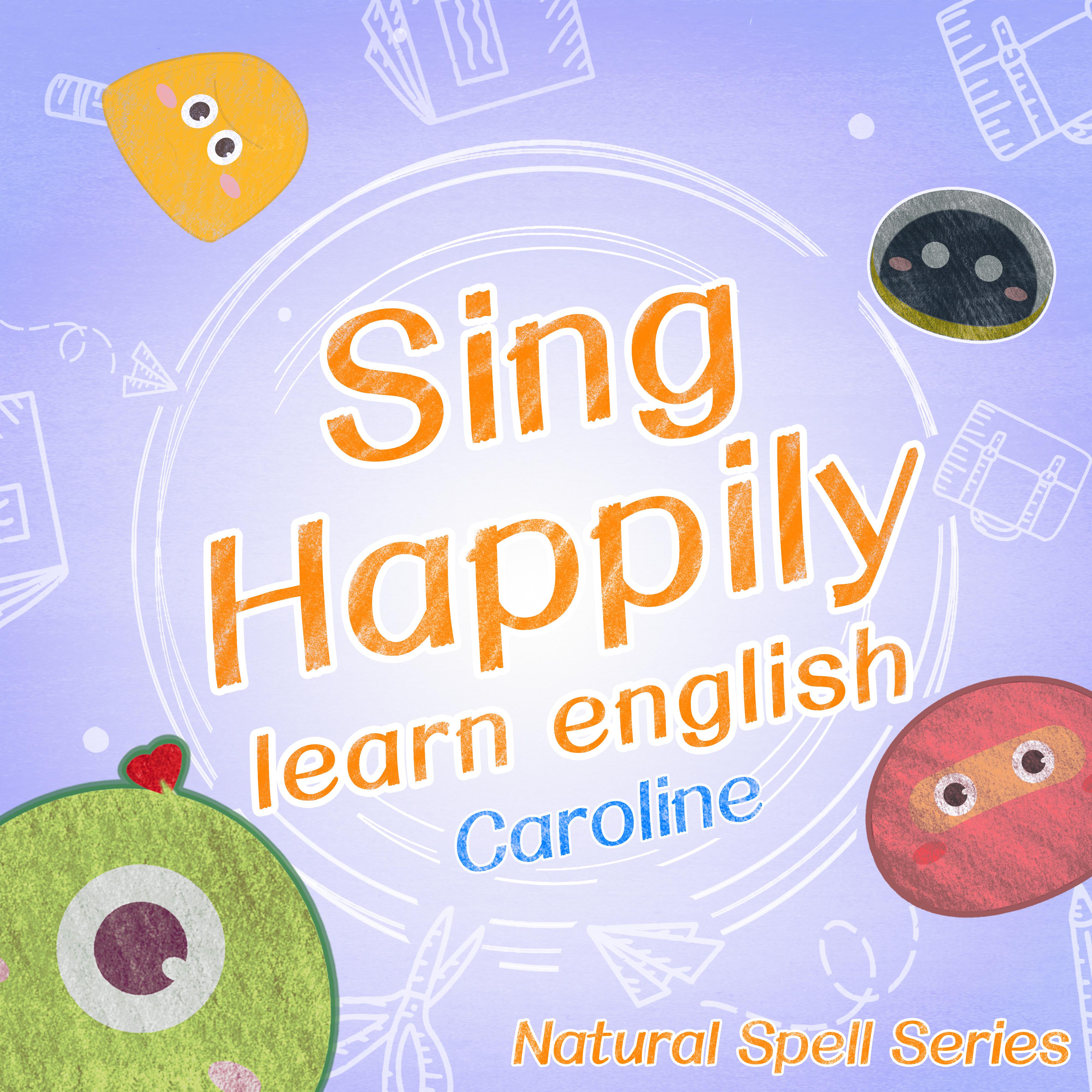 Sing Happily Learn English Natural Spell Series