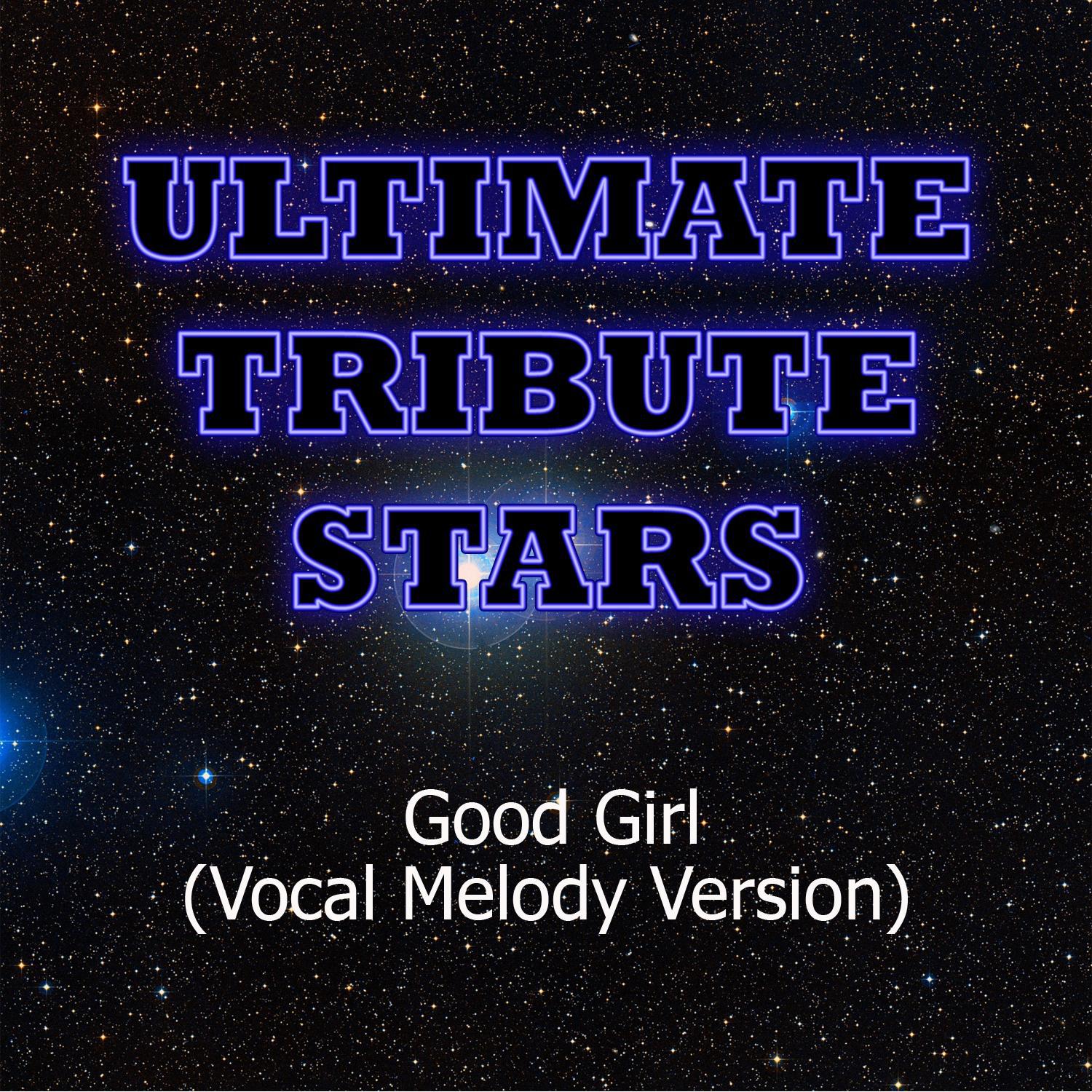 Carrie Underwood - Good Girl (Vocal Melody Version)专辑