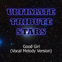 Carrie Underwood - Good Girl (Vocal Melody Version)专辑