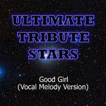 Carrie Underwood - Good Girl (Vocal Melody Version)专辑