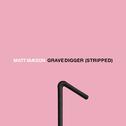 Grave Digger (Stripped)专辑