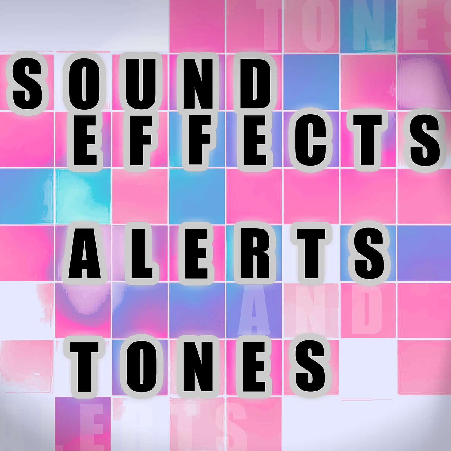 Sound Effects, Alerts and Tones专辑