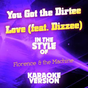 You Got the Dirtee Love (live) （原版立体声带和声） （降5半音）