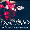 Kim Taylor: Songs for Moving Pictures专辑