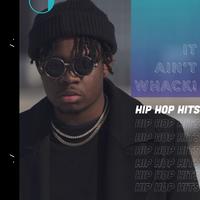 It Ain't Whack! Hip Hop Hits