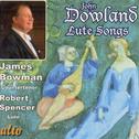 DOWLAND, J.: Lute Songs (Bowman, Spencer)专辑