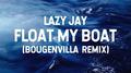Float My Boat (Bougenvilla Remix)专辑
