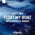 Float My Boat (Bougenvilla Remix)专辑