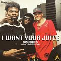 I Want Your Juice