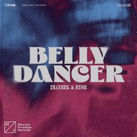 Imanbek & Byor - Belly Dancer (抢鲜版) 带和声伴奏