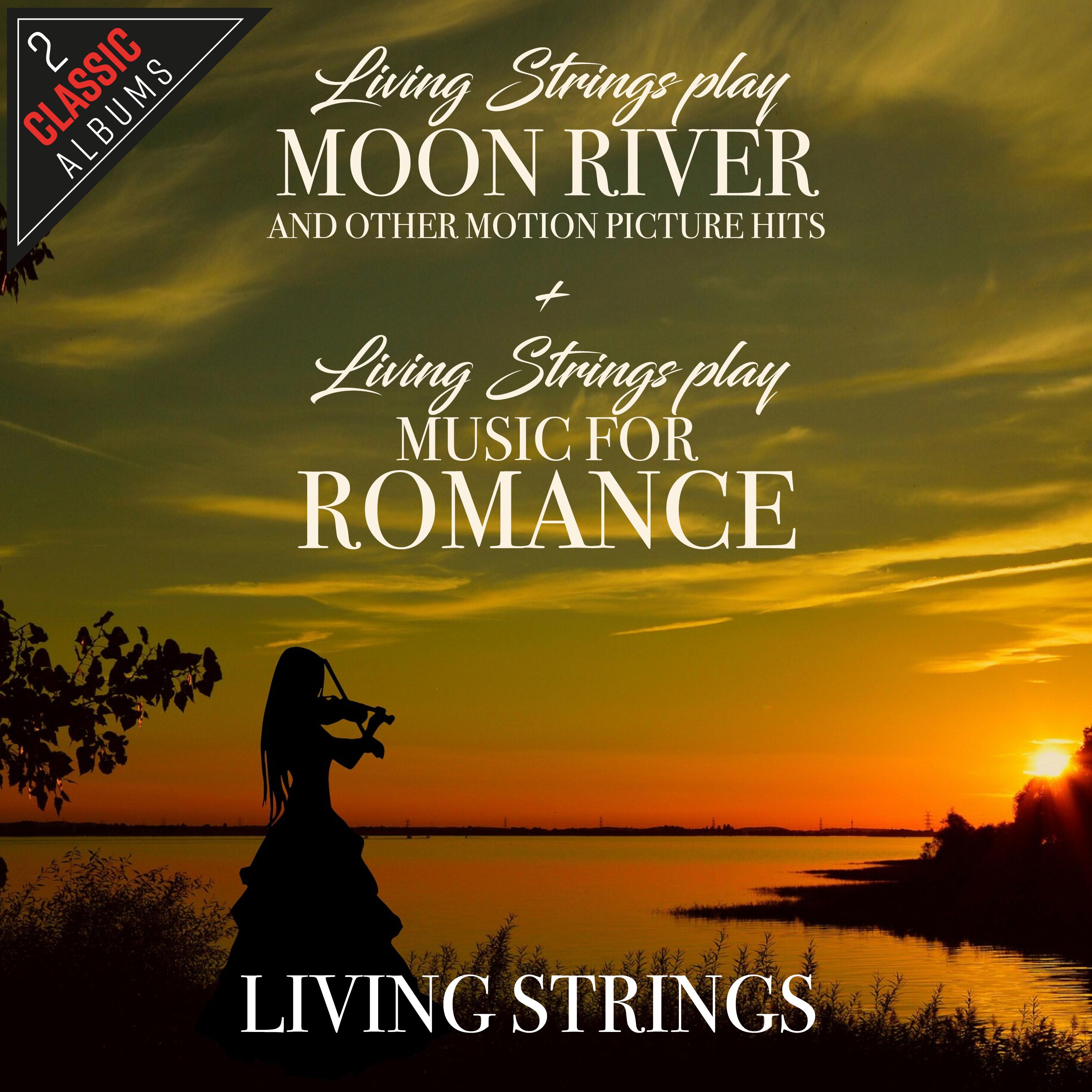Living Strings Play Moon River And Other Motion Picture Hits / Living Strings Play Music For Romance