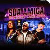 Gui Leal - Sua Amiga (feat. GS O Rei do Beat & MC Saci)