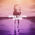 Close To You