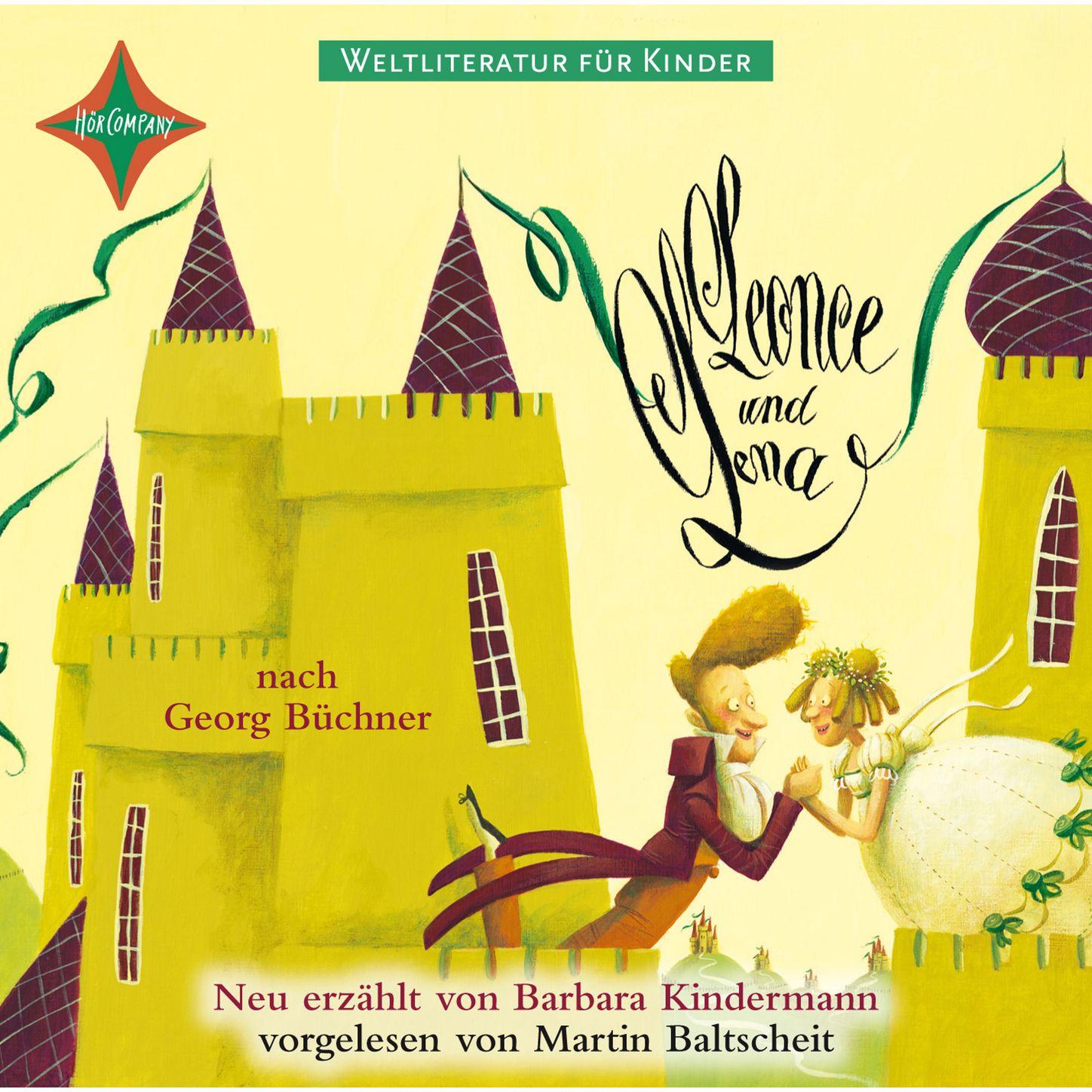Weltliteratur für Kinder - Leonce und Lena von Georg Büchner [Neu erzählt von Barbara Kindermann]