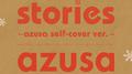 stories ～azusa self-cover ver.～专辑