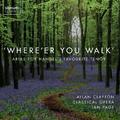 'Where'er You Walk': Arias For Handel's Favourite Tenor