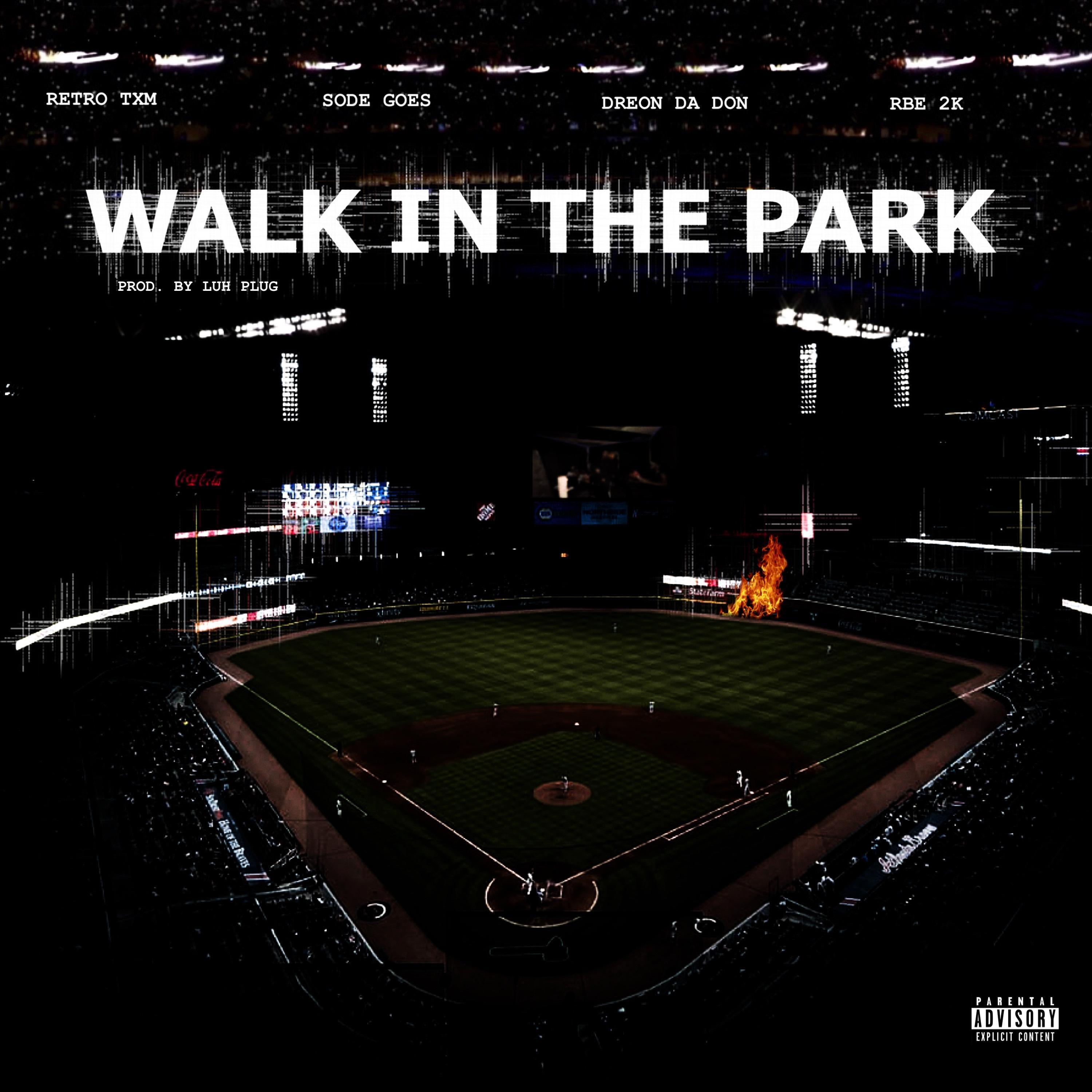 Walk In The Park (feat. Retro Txm, Dreon Da Don & 2K)
