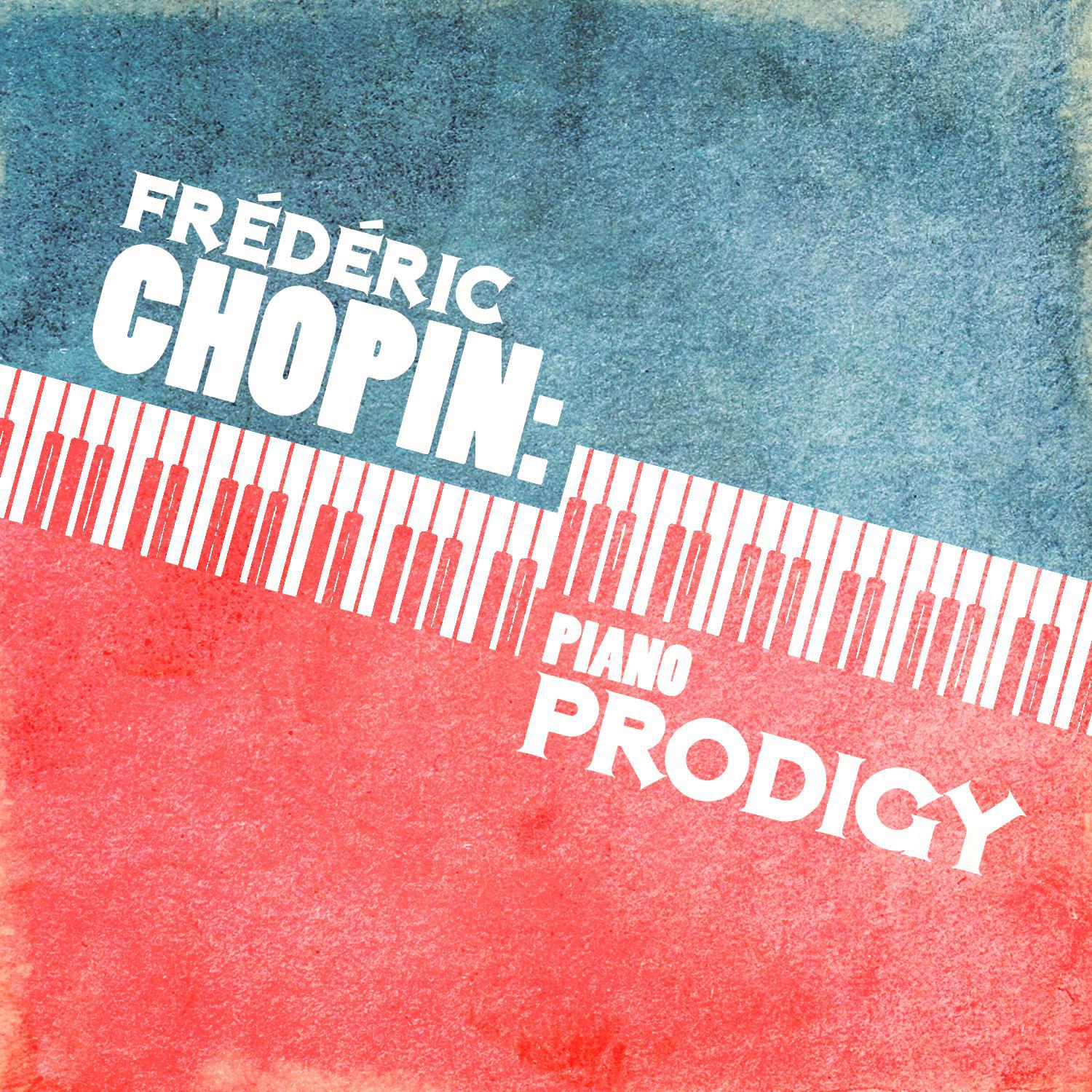 Frédéric Chopin: Piano Prodigy专辑